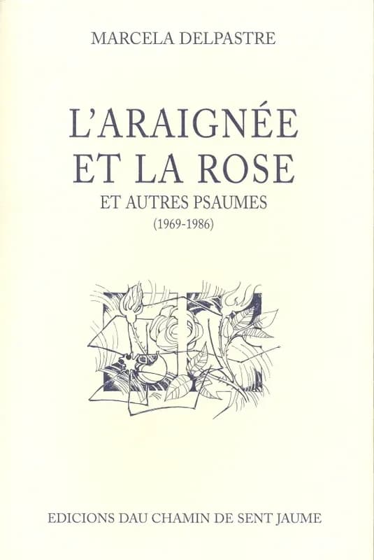 L'araignee et la rose et autres psaumes (1969-1986)