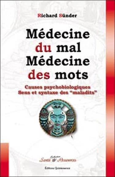 Médecine du mal, médecine des mots : causes psychobiologiques, sens et syntaxes des "maladits"