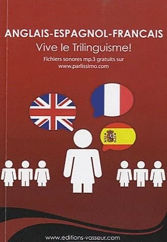 Anglais, Espagnol, Français : Vive Le Trilinguisme !