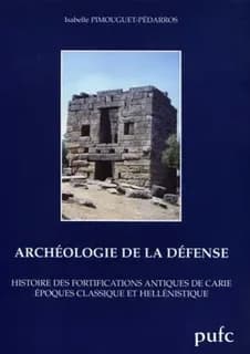 Archéologie de la défense : histoire des fortifications antiques de Carie : époques classique et hellénistique