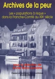 Archives de la peur : les populations à risque dans la Franche-Comté du XIXe siècle
