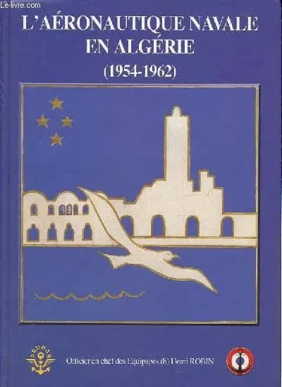 L'aéronautique navale en Algérie (1954-1962)