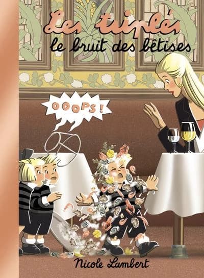 Les triplés. Le bruit des bêtises
