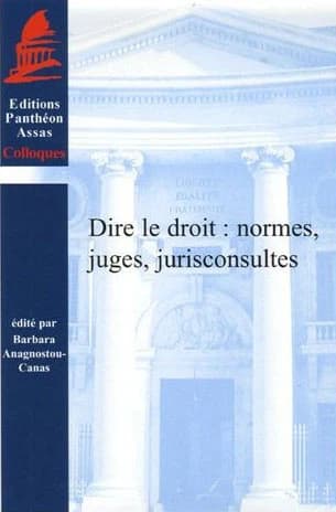 Dire le droit, normes, juges, jurisconsultes