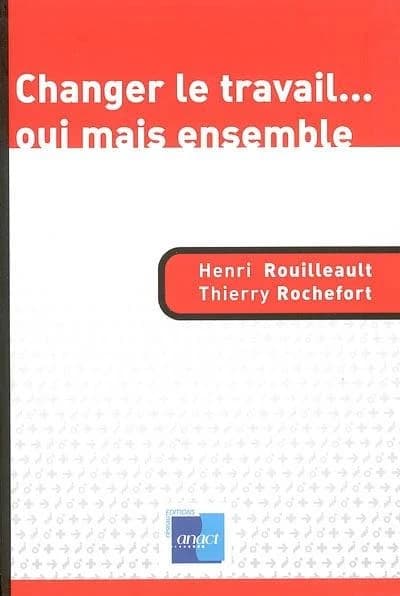 Changer le travail, oui mais ensemble