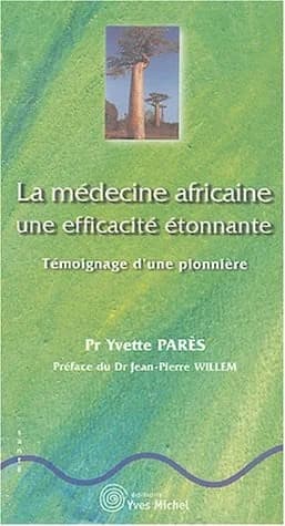 La médecine africaine, une efficacité étonnante : témoignage d'une pionnière