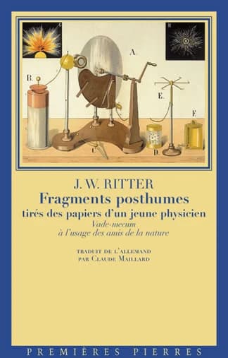 Fragments posthumes tirés des papiers d'un jeune physicien : vade-mecum à l'usage des amis de la nature