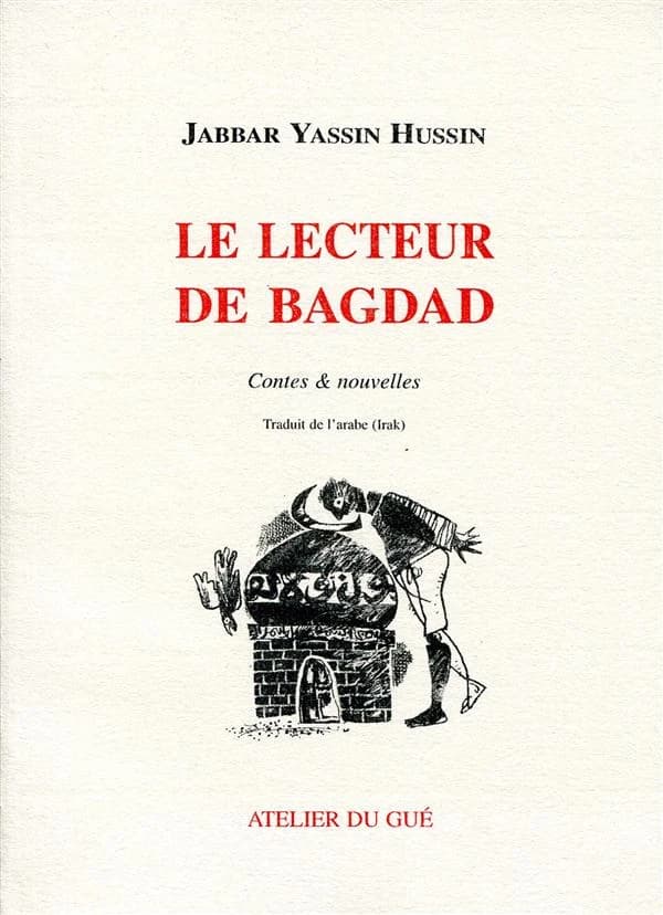 Le lecteur de Bagdad : contes & nouvelles
