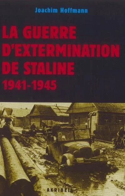 La guerre d'extermination de Staline, 1941-1945 : préparation, exécution et documentation