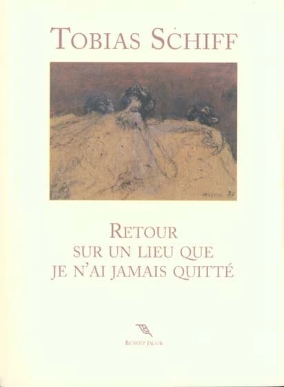 Retour sur un lieu que je n'ai jamais quitté ([Nouv. éd.]) Tobias Schiff ; propos recueillis par Jean Marc Turine