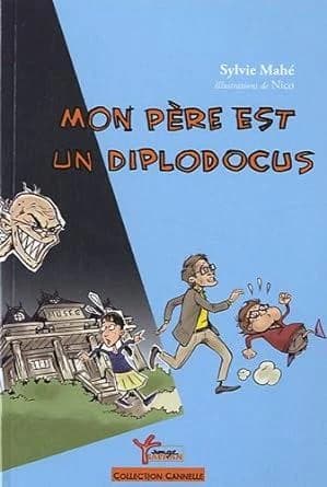 Mon père est un diplodocus : roman
