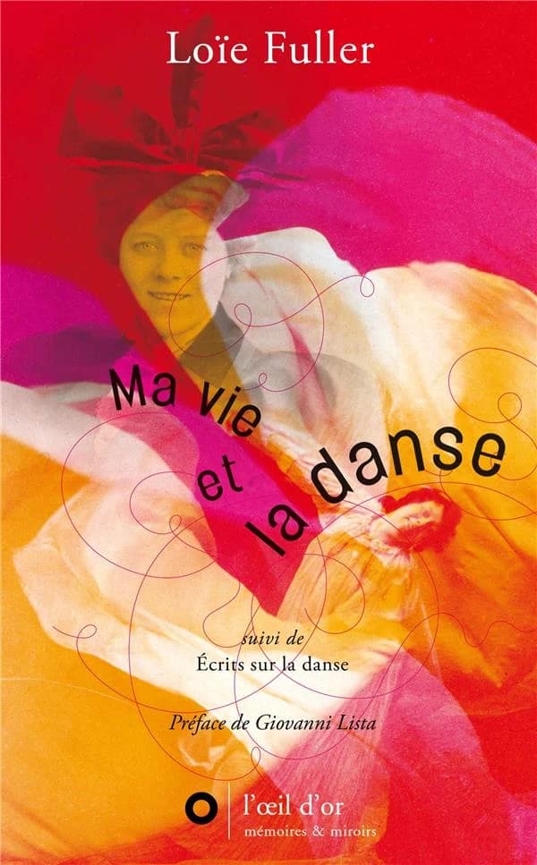 Ma vie et la danse suivi de La danse, Danse ultra violette, Le langage de la : danse, Théorie de la da