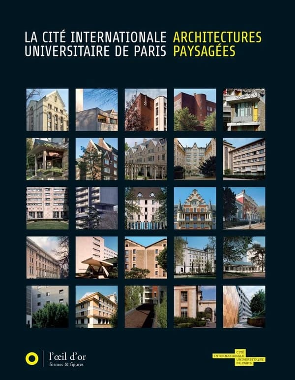 La Cité internationale universitaire de Paris : architectures paysagées