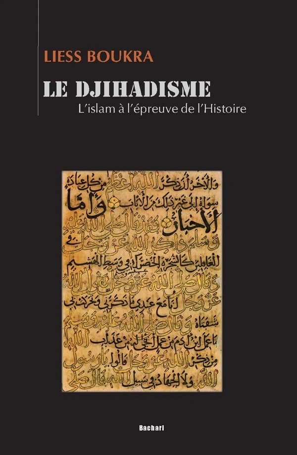 Le djihadisme : l'islam à l'épreuve de l'histoire