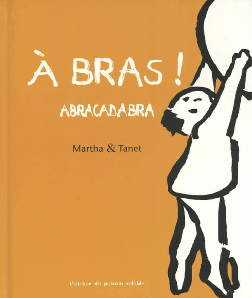 À bras ! Abracadabra
