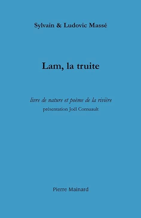 Lam, la truite ; suivi de trois récits halieutiques