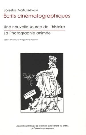 Une nouvelle source de l'histoire : création d'un dépôt de cinématographie historique ; La photographie animée : ce qu'elle est, ce qu'elle doit être