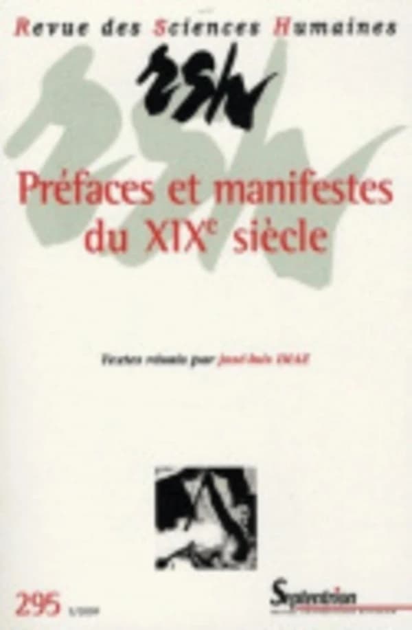 Revue des Sciences Humaines n.295 : préfaces et manifestes du XIX siècle