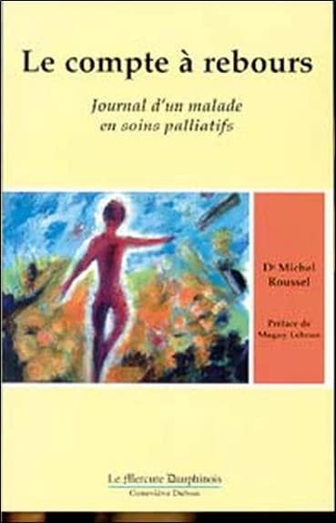 Le compte à rebours : journal d'un malade en soins palliatifs