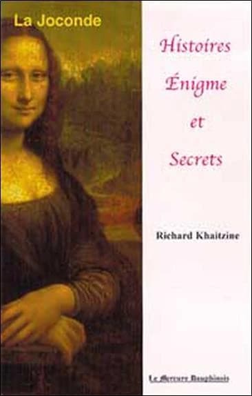 Histoire, énigme et secrets de "La Joconde"