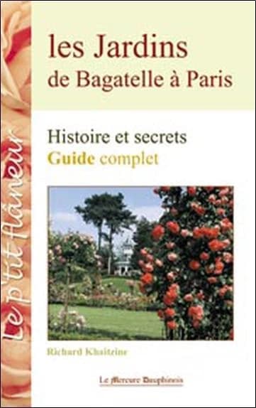 Les jardins de Bagatelle à Paris : histoire et secrets