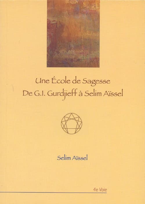 Une école de sagesse de G. I. Gurdjieff à Selim Aïssel