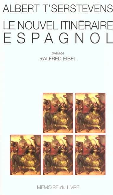 Le nouvel itinéraire espagnol ([Éd. ref. et augm.]) Albert T'Serstevens ; préf. d'Alfred Eibel