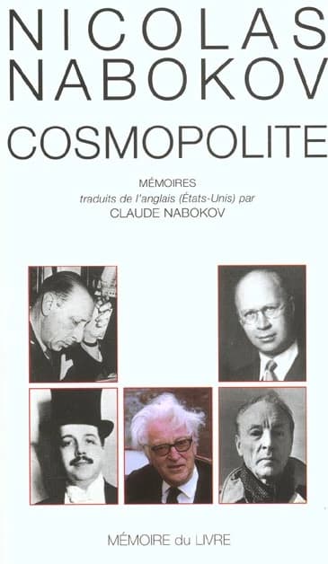 Cosmopolite : mémoires (Nouv. éd.) Nicolas Nabokov ; trad. de l'anglais, États-Unis, par Claude Nabokov