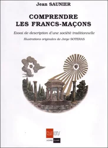 Comprendre les francs-maçons : essai de description d'une société traditionnelle ([Nouv. éd.])