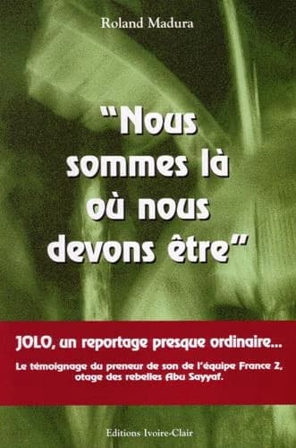 "Nous sommes là où nous devons être" : Jolo, un reportage presque ordinaire