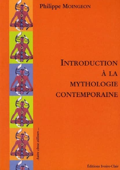 Introduction à la mythologie contemporaine