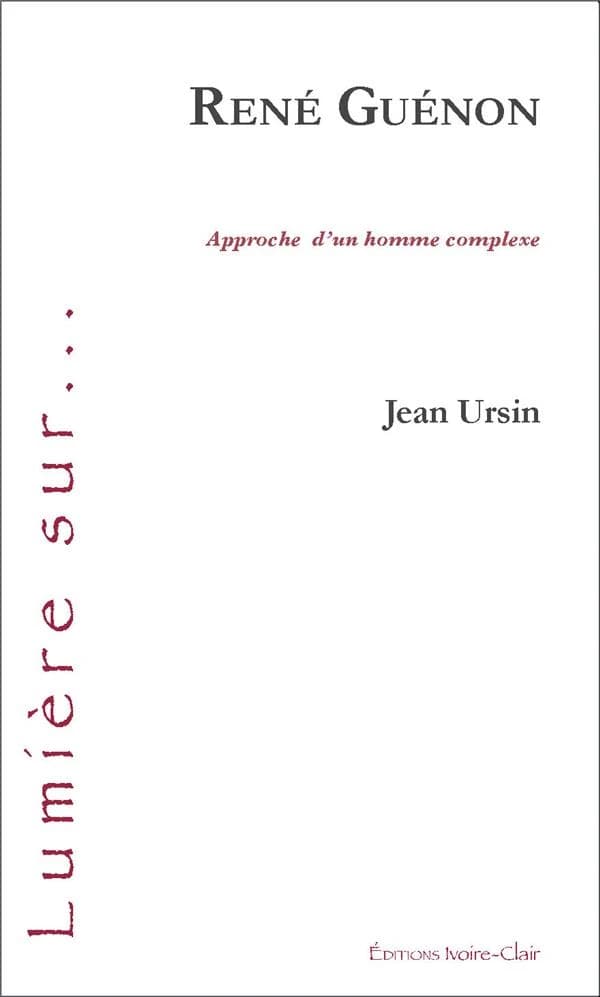 René Guénon : essai d'approche d'un homme complexe
