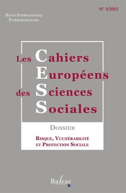 LES CAHIERS EUROPEENS DES SCIENCES SOCIALES n.3 : risque, vulnérabilité et protection sociale