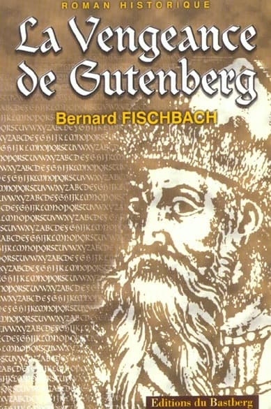 La vengeance de Gutenberg : roman historique