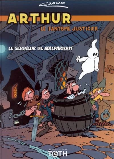 Arthur Tome 3 ; le seigneur de malpartout
