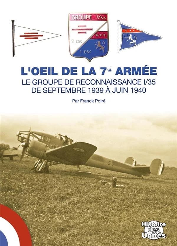 L'oeil de la VIIe armée, le groupe de reconnaissance I-35 dans la campagne de l'Ouest, 1939-1940