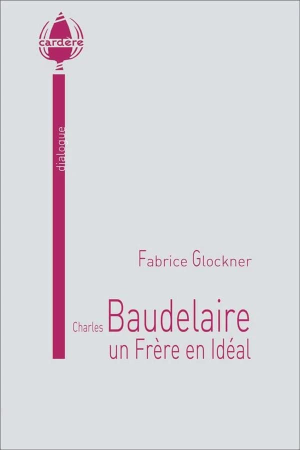 Charles Baudelaire, un frère en idéal : dialogue