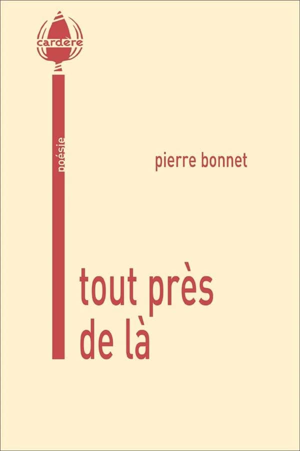 Tout près de là : poésie
