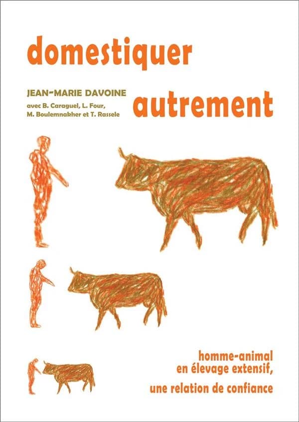 Domestiquer autrement : homme-animal en élevage extensif, une relation de confiance