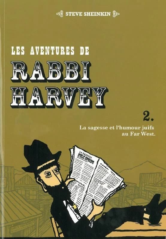 Les aventures de Rabbi Harvey : la sagesse et l'humour juifs au Far West. 2
