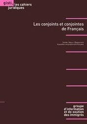Les conjoints et conjointes de Français : entrée, séjour, éloignement, acquisition de la nationalité française