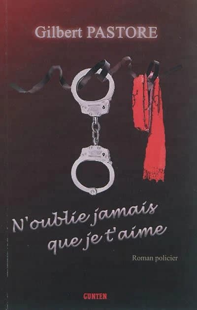 N'oublie jamais que je t'aime : roman policier