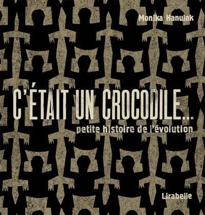C'était un crocodile : petite histoire de l'évolution