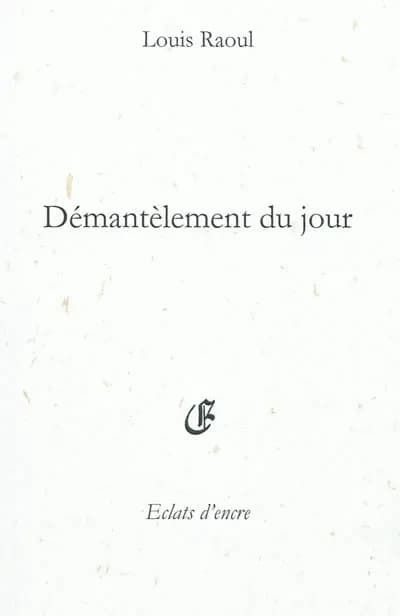 Démantèlement du jour