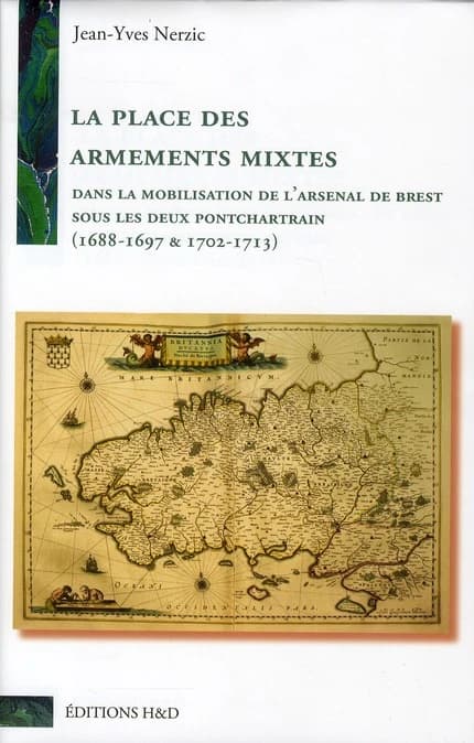 La place des armements mixtes dans la mobilisation de l'Arsenal de Brest sous les deux Pontchartrain : 1688-1697 & 1702-1713