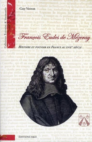 François Eudes de Mézeray : histoire et pouvoir en France au XVIIe siècle