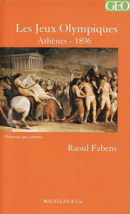 Les Jeux Olympiques d'Athènes en 1896 : Chronique d'un organisateur