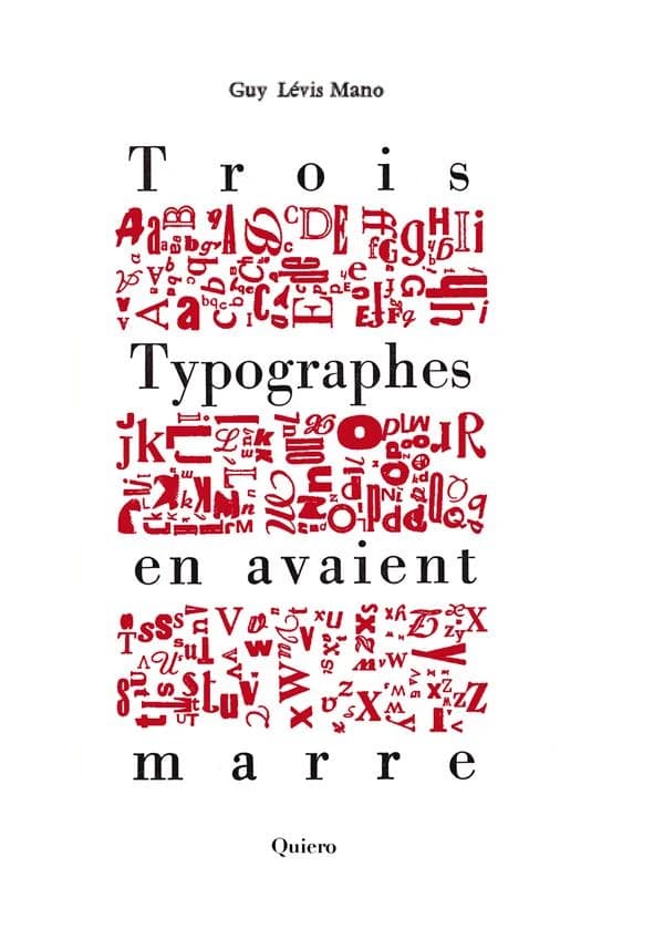 Trois typographes en avaient marre (Nouvelle éd. au format poche) Guy Lévis Mano ; [postface de Samuel Autexier]