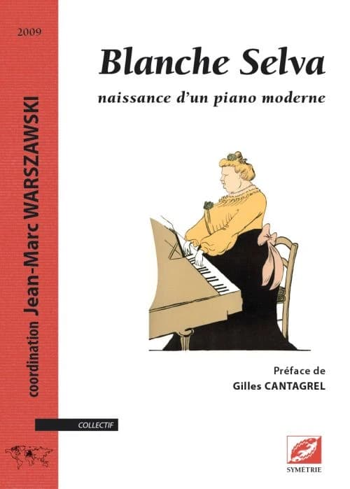 Blanche Selva : naissance d'un piano moderne : [actes de la journée d'étude, Issy-les-Moulineaux, 18 novembre 2005]