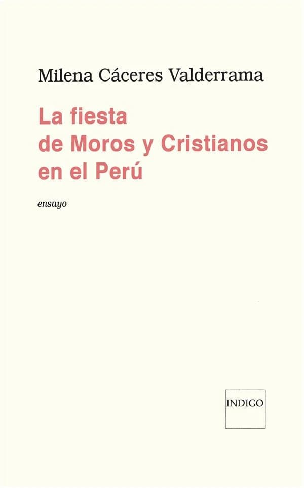 La fiesta de moros y cristianos en el Perú : [ensayo]